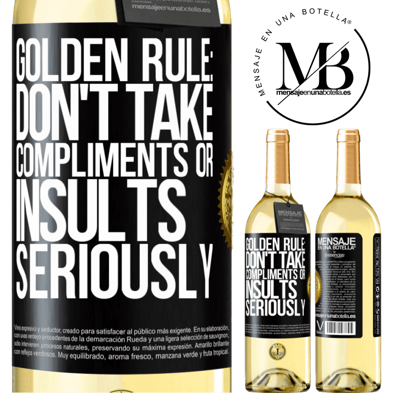 29,95 € Free Shipping | White Wine WHITE Edition Golden rule: don't take compliments or insults seriously Black Label. Customizable label Young wine Harvest 2022 Verdejo