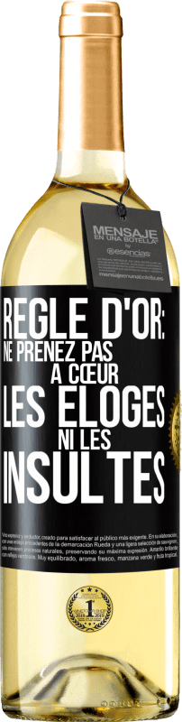 29,95 € | Vin blanc Édition WHITE Règle d'or: ne prenez pas à cœur les éloges ni les insultes Étiquette Noire. Étiquette personnalisable Vin jeune Récolte 2024 Verdejo