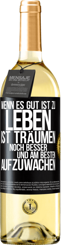 29,95 € | Weißwein WHITE Ausgabe Wenn es gut ist zu leben, ist träumen noch besser, und am besten aufzuwachen Schwarzes Etikett. Anpassbares Etikett Junger Wein Ernte 2024 Verdejo