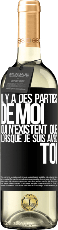 29,95 € | Vin blanc Édition WHITE Il y a des parties de moi qui n'existent que lorsque je suis avec toi Étiquette Noire. Étiquette personnalisable Vin jeune Récolte 2024 Verdejo