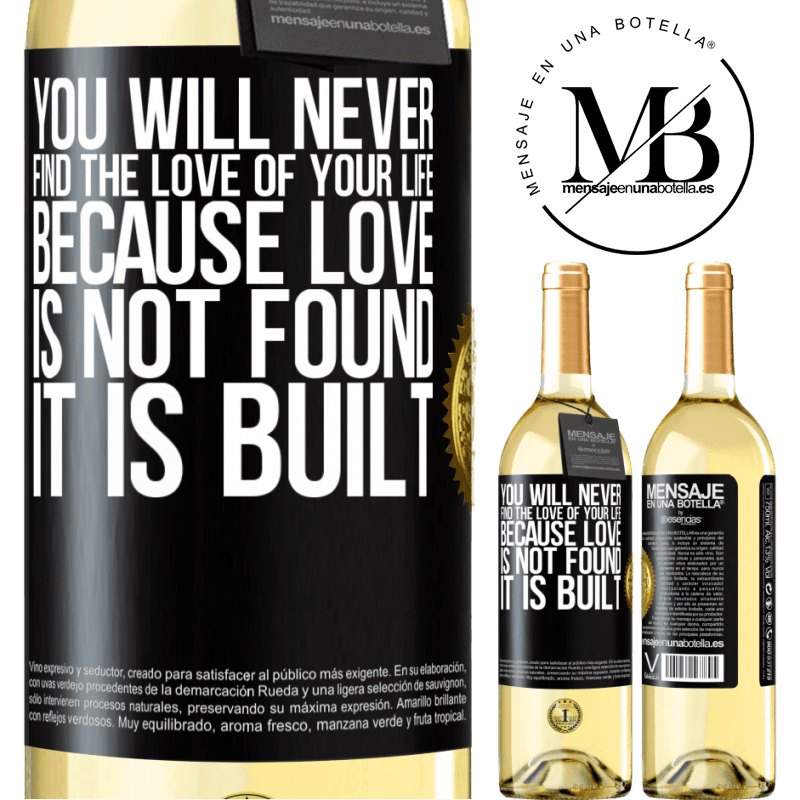 29,95 € Free Shipping | White Wine WHITE Edition You will never find the love of your life. Because love is not found, it is built Black Label. Customizable label Young wine Harvest 2022 Verdejo