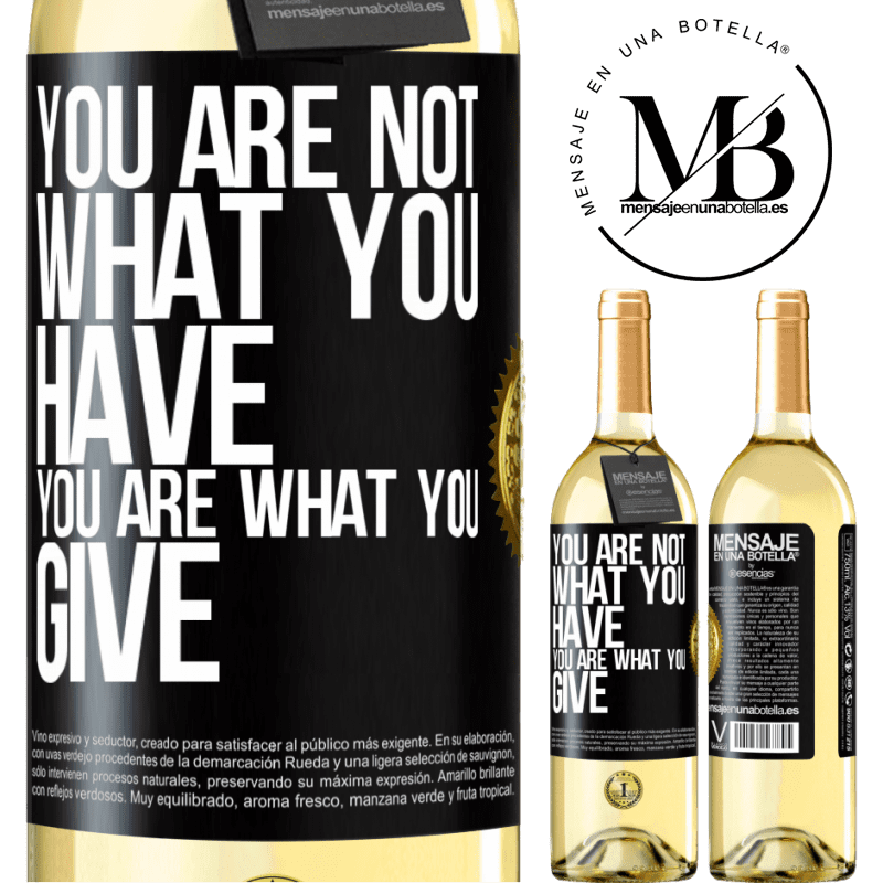 29,95 € Free Shipping | White Wine WHITE Edition You are not what you have. You are what you give Black Label. Customizable label Young wine Harvest 2022 Verdejo
