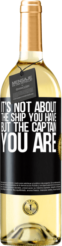 29,95 € | White Wine WHITE Edition It's not about the ship you have, but the captain you are Black Label. Customizable label Young wine Harvest 2022 Verdejo