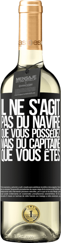 29,95 € Envoi gratuit | Vin blanc Édition WHITE Il ne s'agit pas du navire que vous possédez, mais du capitaine que vous êtes Étiquette Noire. Étiquette personnalisable Vin jeune Récolte 2022 Verdejo