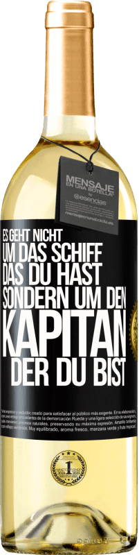 29,95 € | Weißwein WHITE Ausgabe Es geht nicht um das Schiff, das du hast, sondern um den Kapitän, der du bist Schwarzes Etikett. Anpassbares Etikett Junger Wein Ernte 2024 Verdejo