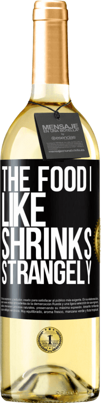 29,95 € Free Shipping | White Wine WHITE Edition The food I like shrinks strangely Black Label. Customizable label Young wine Harvest 2025 Verdejo