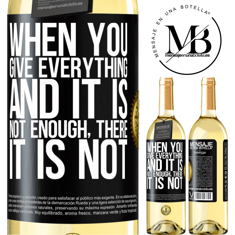 29,95 € Free Shipping | White Wine WHITE Edition When you give everything and it is not enough, there it is not Black Label. Customizable label Young wine Harvest 2025 Verdejo