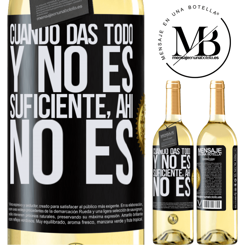 29,95 € Envío gratis | Vino Blanco Edición WHITE Cuando das todo y no es suficiente, ahí no es Etiqueta Negra. Etiqueta personalizable Vino joven Cosecha 2023 Verdejo