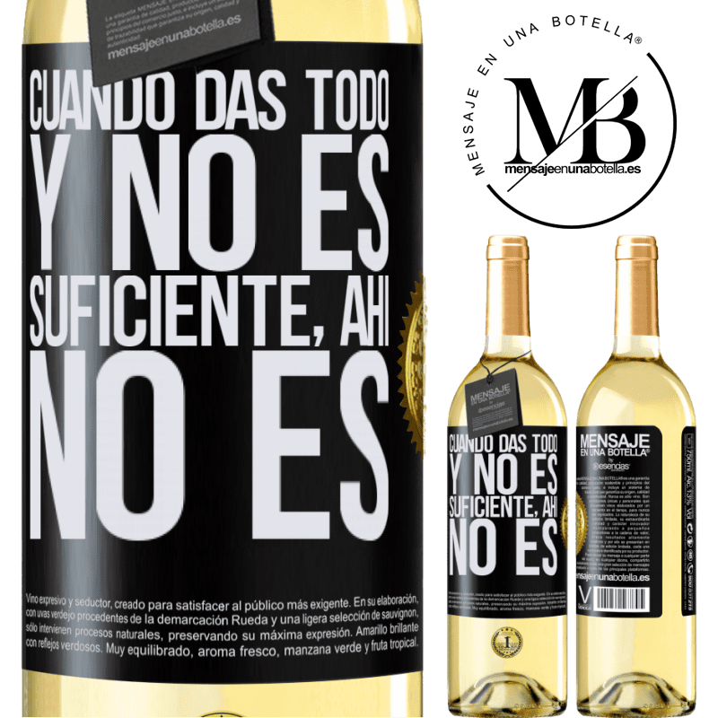 29,95 € Envío gratis | Vino Blanco Edición WHITE Cuando das todo y no es suficiente, ahí no es Etiqueta Negra. Etiqueta personalizable Vino joven Cosecha 2025 Verdejo