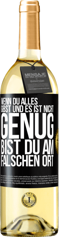 29,95 € | Weißwein WHITE Ausgabe Wenn du alles gibst und es ist nicht genug, bist du am falschen Ort Schwarzes Etikett. Anpassbares Etikett Junger Wein Ernte 2024 Verdejo