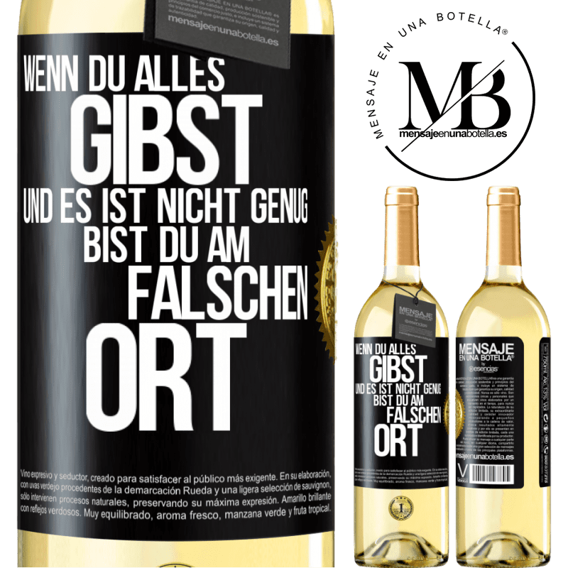 29,95 € Kostenloser Versand | Weißwein WHITE Ausgabe Wenn du alles gibst und es ist nicht genug, bist du am falschen Ort Schwarzes Etikett. Anpassbares Etikett Junger Wein Ernte 2023 Verdejo