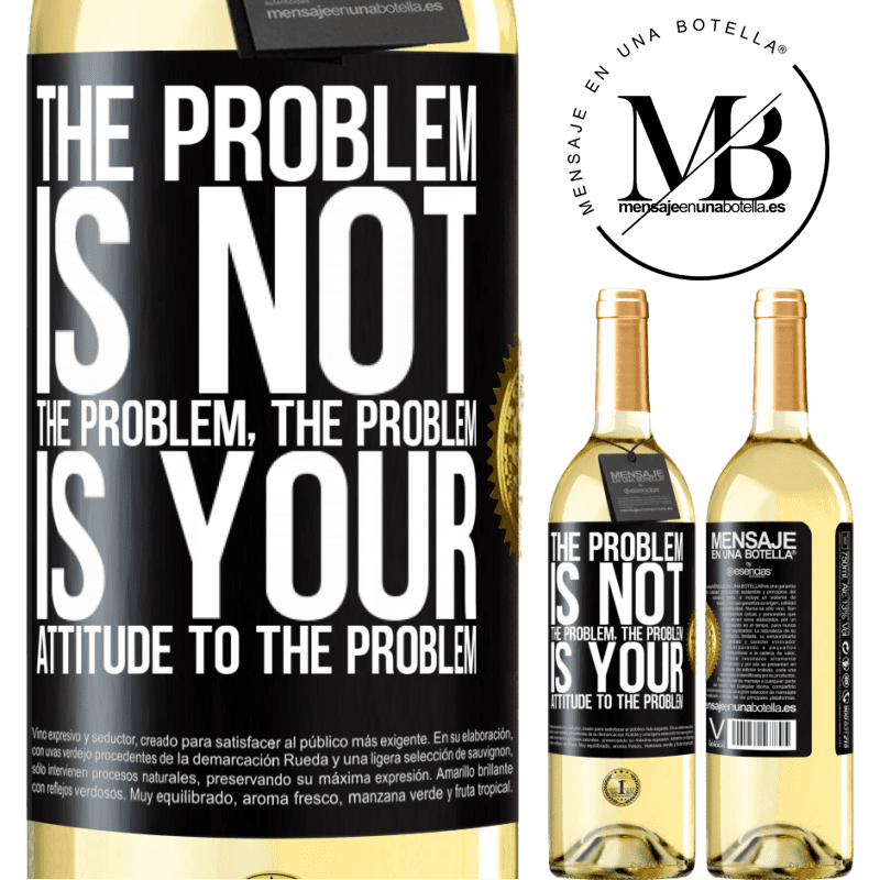 29,95 € Free Shipping | White Wine WHITE Edition The problem is not the problem. The problem is your attitude to the problem Black Label. Customizable label Young wine Harvest 2022 Verdejo
