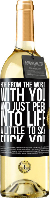 29,95 € | Белое вино Издание WHITE Спрячься от мира с тобой и просто загляни в жизнь, чтобы сказать: Трахни тебя Черная метка. Настраиваемая этикетка Молодое вино Урожай 2023 Verdejo