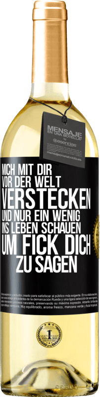 29,95 € | Weißwein WHITE Ausgabe Mich mit dir vor der Welt verstecken, und nur ein wenig ins Leben schauen, um Fick dich zu sagen Schwarzes Etikett. Anpassbares Etikett Junger Wein Ernte 2025 Verdejo