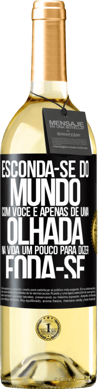 29,95 € | Vinho branco Edição WHITE Esconda-se do mundo com você e apenas dê uma olhada na vida um pouco para dizer foda-se Etiqueta Preta. Etiqueta personalizável Vinho jovem Colheita 2025 Verdejo