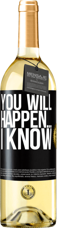 29,95 € | White Wine WHITE Edition You will happen ... I know Black Label. Customizable label Young wine Harvest 2023 Verdejo