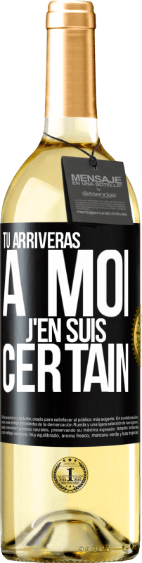 29,95 € | Vin blanc Édition WHITE Tu arriveras à moi ... J'en suis certain Étiquette Noire. Étiquette personnalisable Vin jeune Récolte 2024 Verdejo