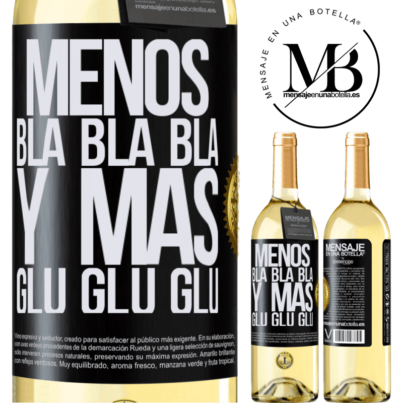 29,95 € Envío gratis | Vino Blanco Edición WHITE Menos Bla Bla Bla y más Glu Glu Glu Etiqueta Negra. Etiqueta personalizable Vino joven Cosecha 2024 Verdejo