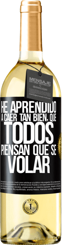 29,95 € | White Wine WHITE Edition I've learned to fall so well that everyone thinks I know how to fly Black Label. Customizable label Young wine Harvest 2023 Verdejo