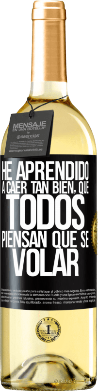 «Eu aprendi a cair tão bem que todo mundo pensa que eu sei voar» Edição WHITE
