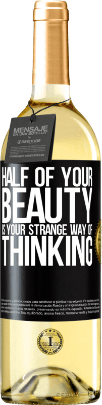29,95 € Free Shipping | White Wine WHITE Edition Half of your beauty is your strange way of thinking Black Label. Customizable label Young wine Harvest 2023 Verdejo