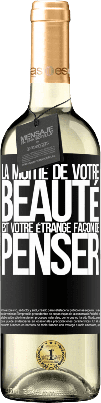29,95 € Envoi gratuit | Vin blanc Édition WHITE La moitié de votre beauté est votre étrange façon de penser Étiquette Noire. Étiquette personnalisable Vin jeune Récolte 2025 Verdejo