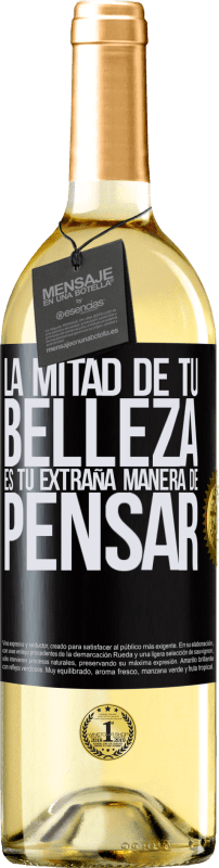 29,95 € | Vino Blanco Edición WHITE La mitad de tu belleza es tu extraña manera de pensar Etiqueta Negra. Etiqueta personalizable Vino joven Cosecha 2024 Verdejo