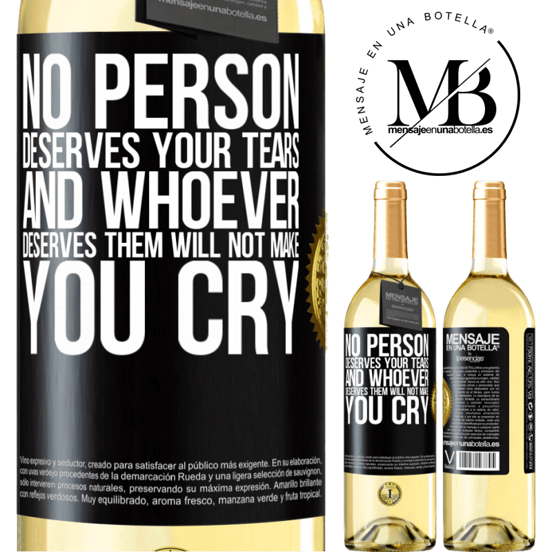 29,95 € Free Shipping | White Wine WHITE Edition No person deserves your tears, and whoever deserves them will not make you cry Black Label. Customizable label Young wine Harvest 2022 Verdejo