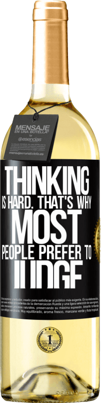 29,95 € | White Wine WHITE Edition Thinking is hard. That's why most people prefer to judge Black Label. Customizable label Young wine Harvest 2023 Verdejo