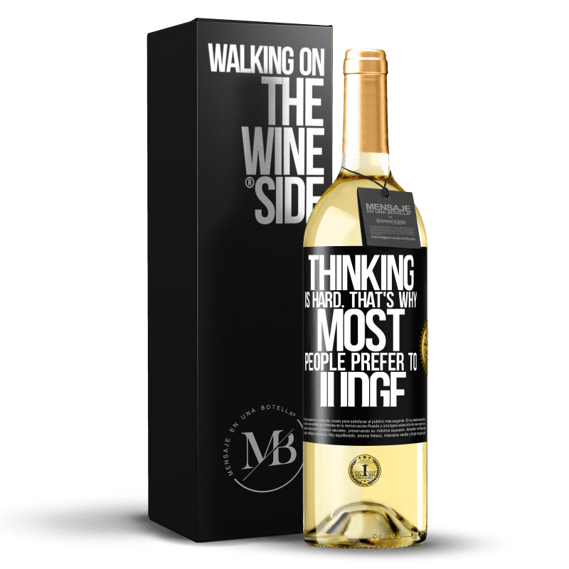 29,95 € Free Shipping | White Wine WHITE Edition Thinking is hard. That's why most people prefer to judge Black Label. Customizable label Young wine Harvest 2023 Verdejo