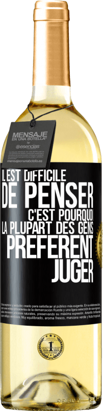 29,95 € Envoi gratuit | Vin blanc Édition WHITE Il est difficile de penser. C'est pourquoi la plupart des gens préfèrent juger Étiquette Noire. Étiquette personnalisable Vin jeune Récolte 2023 Verdejo