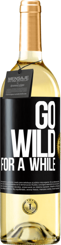 29,95 € | 白ワイン WHITEエディション Go wild for a while ブラックラベル. カスタマイズ可能なラベル 若いワイン 収穫 2025 Verdejo