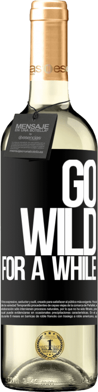 29,95 € | Vin blanc Édition WHITE Go wild for a while Étiquette Noire. Étiquette personnalisable Vin jeune Récolte 2023 Verdejo