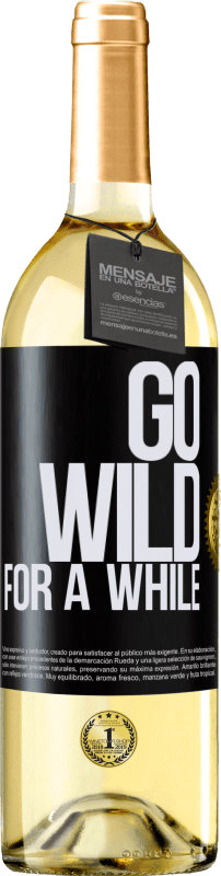 29,95 € | Vino Blanco Edición WHITE Go wild for a while Etiqueta Negra. Etiqueta personalizable Vino joven Cosecha 2023 Verdejo
