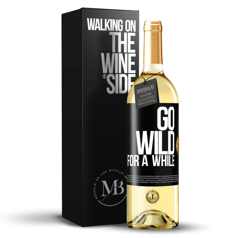 29,95 € Spedizione Gratuita | Vino bianco Edizione WHITE Go wild for a while Etichetta Nera. Etichetta personalizzabile Vino giovane Raccogliere 2024 Verdejo