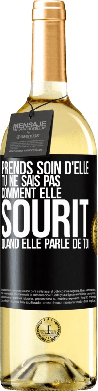 29,95 € | Vin blanc Édition WHITE Prends soin d'elle. Tu ne sais pas comment elle sourit quand elle parle de toi Étiquette Noire. Étiquette personnalisable Vin jeune Récolte 2025 Verdejo