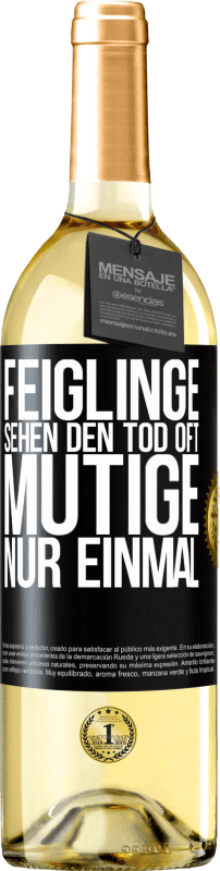 29,95 € | Weißwein WHITE Ausgabe Feiglinge sehen den Tod oft. Mutige nur einmal Schwarzes Etikett. Anpassbares Etikett Junger Wein Ernte 2024 Verdejo