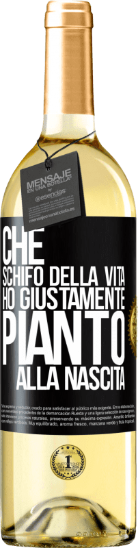 29,95 € | Vino bianco Edizione WHITE Che schifo della vita, ho giustamente pianto alla nascita Etichetta Nera. Etichetta personalizzabile Vino giovane Raccogliere 2025 Verdejo