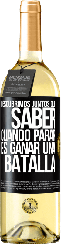 29,95 € | Vino Blanco Edición WHITE Descubrimos juntos que saber cuándo parar, es ganar una batalla Etiqueta Negra. Etiqueta personalizable Vino joven Cosecha 2024 Verdejo