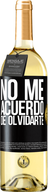 29,95 € | Vino Blanco Edición WHITE No me acuerdo de olvidarte Etiqueta Negra. Etiqueta personalizable Vino joven Cosecha 2023 Verdejo
