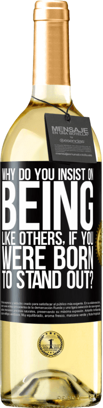 29,95 € | White Wine WHITE Edition why do you insist on being like others, if you were born to stand out? Black Label. Customizable label Young wine Harvest 2023 Verdejo