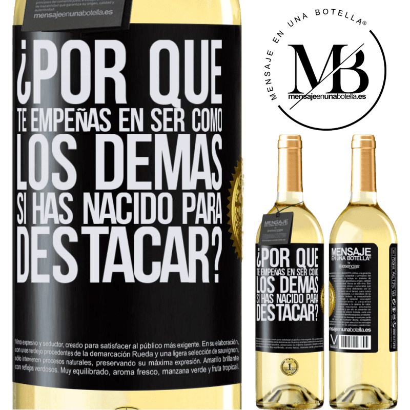 29,95 € Envío gratis | Vino Blanco Edición WHITE ¿Por qué te empeñas en ser como los demás, si has nacido para destacar? Etiqueta Negra. Etiqueta personalizable Vino joven Cosecha 2023 Verdejo