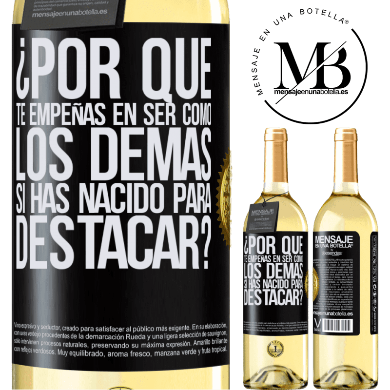 29,95 € Envío gratis | Vino Blanco Edición WHITE ¿Por qué te empeñas en ser como los demás, si has nacido para destacar? Etiqueta Negra. Etiqueta personalizable Vino joven Cosecha 2025 Verdejo