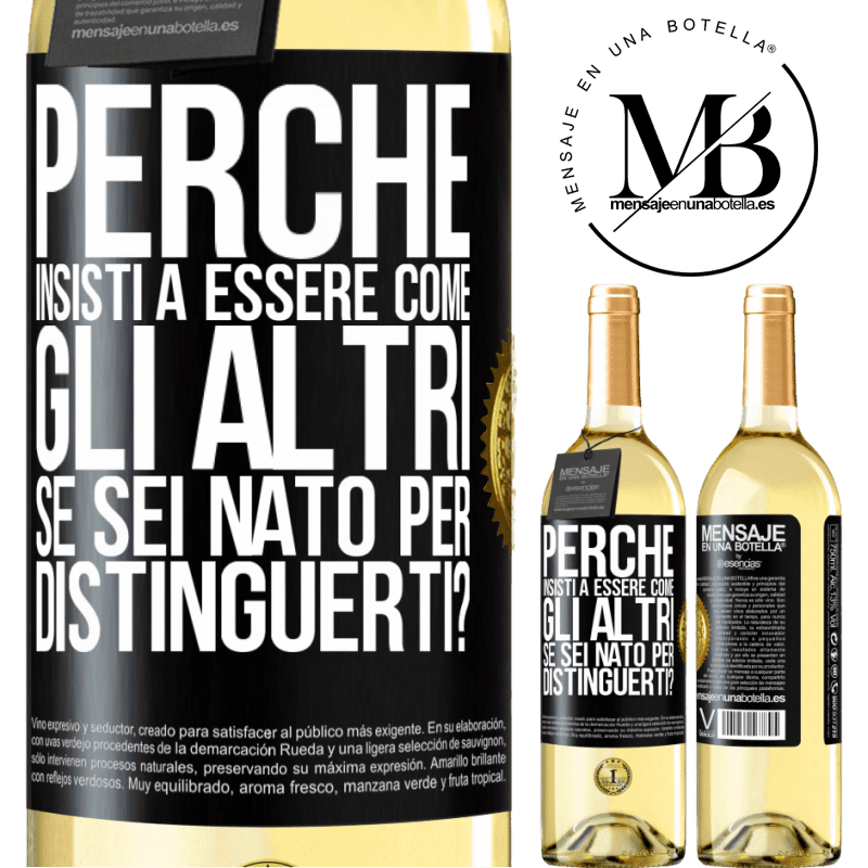 29,95 € Spedizione Gratuita | Vino bianco Edizione WHITE perché insisti a essere come gli altri, se sei nato per distinguerti? Etichetta Nera. Etichetta personalizzabile Vino giovane Raccogliere 2023 Verdejo