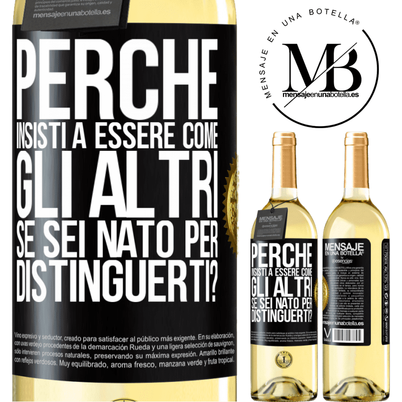 29,95 € Spedizione Gratuita | Vino bianco Edizione WHITE perché insisti a essere come gli altri, se sei nato per distinguerti? Etichetta Nera. Etichetta personalizzabile Vino giovane Raccogliere 2025 Verdejo
