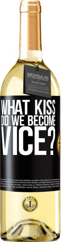 29,95 € | White Wine WHITE Edition what kiss did we become vice? Black Label. Customizable label Young wine Harvest 2023 Verdejo