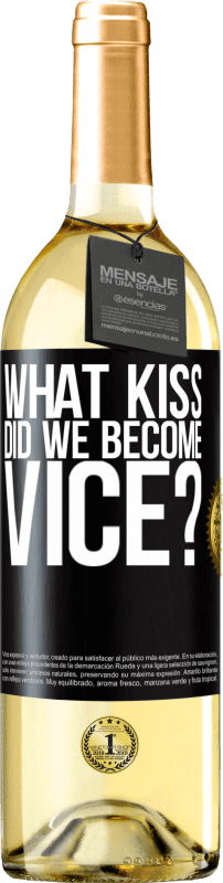 29,95 € | White Wine WHITE Edition what kiss did we become vice? Black Label. Customizable label Young wine Harvest 2024 Verdejo