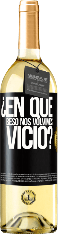 29,95 € | Vino Blanco Edición WHITE ¿En qué beso nos volvimos vicio? Etiqueta Negra. Etiqueta personalizable Vino joven Cosecha 2023 Verdejo