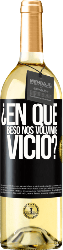 «¿En qué beso nos volvimos vicio?» Edición WHITE
