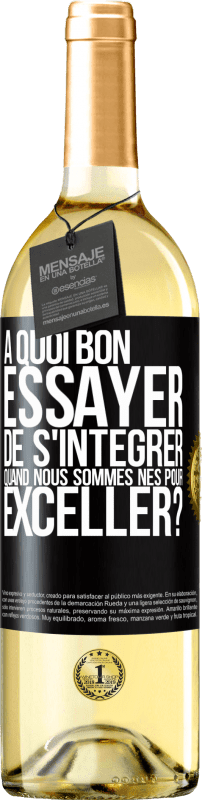 29,95 € | Vin blanc Édition WHITE À quoi bon essayer de s'intégrer quand nous sommes nés pour exceller? Étiquette Noire. Étiquette personnalisable Vin jeune Récolte 2025 Verdejo